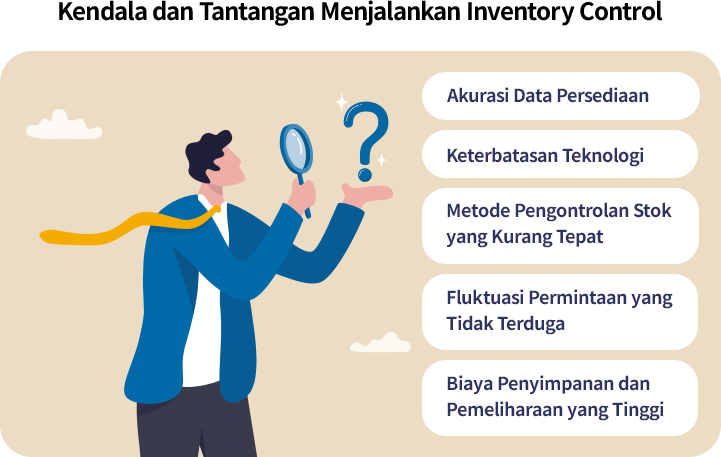 Apa saja kendala dan tantangan dalam menjalankan inventory control